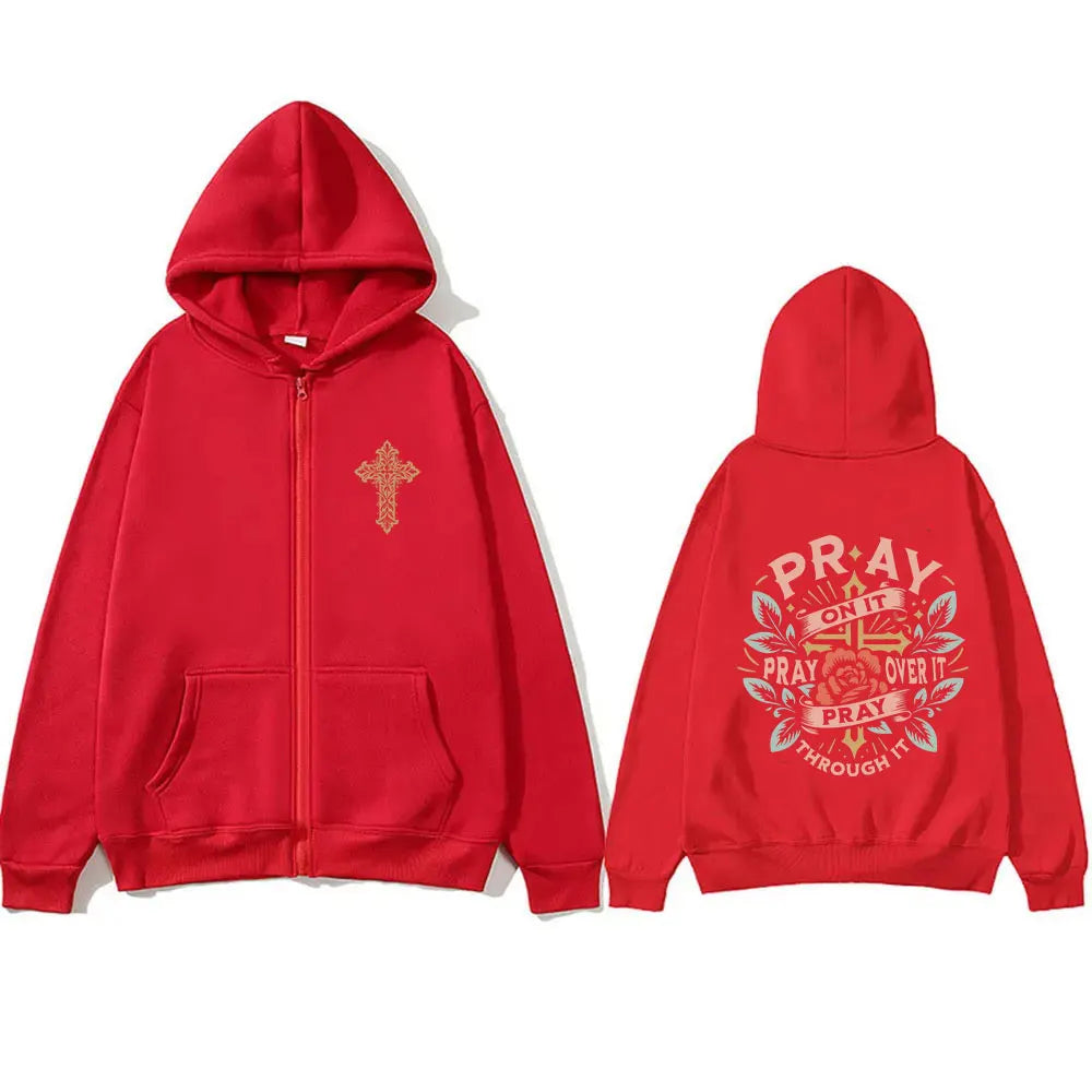 Pray on It Pray Over It Pray Through It - Zipper Hoodie Oversized