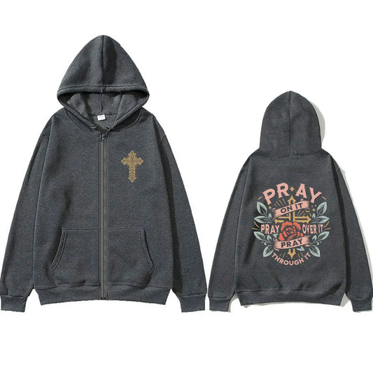 Pray on It Pray Over It Pray Through It - Zipper Hoodie Oversized
